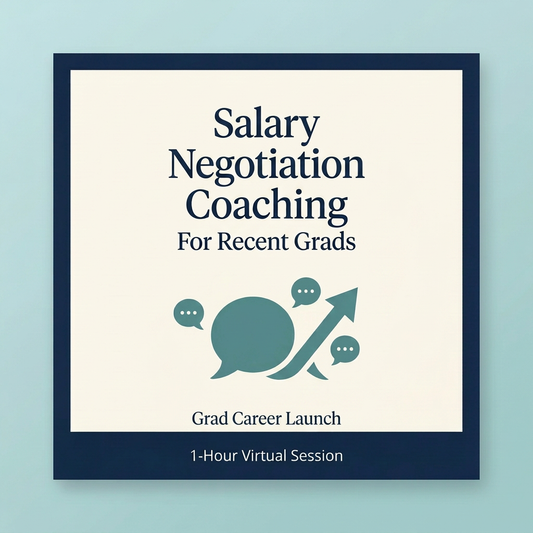 Salary Negotiation Coaching for Recent Grads, a one-hour virtual session from Grad Career Launch.