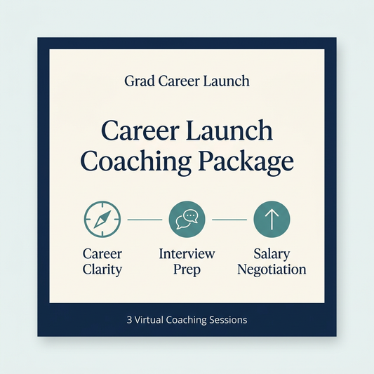Career Launch Coaching Package: career clarity, interview prep, and salary negotiation. Three virtual coaching sessions.